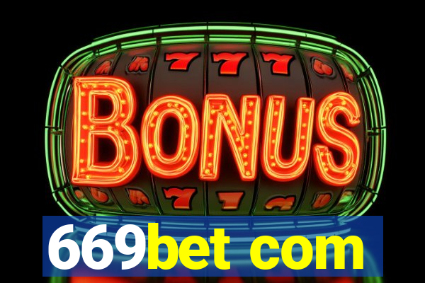 669bet com